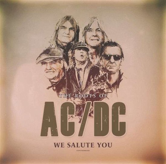 Roots of / We Salute You / Unauthorized - AC/DC - Musiikki - LASER MEDIA - 5562876420726 - perjantai 8. toukokuuta 2020