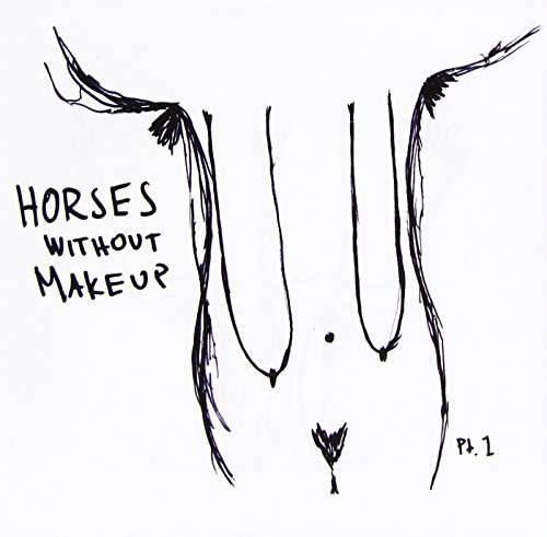 Pt. 1 - Horses Without Makeup - Muzyka - ALL MEDIA SUPPLY - 7320470217726 - 2017