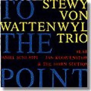 Cover for Stewy von Wattenwyl Trio · To the point (CD) (1999)
