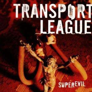 Super Evil - Transport League - Musik - MASCOT - 8712725702726 - 14. april 1997