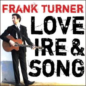 Cover for Frank Turner · Love,ire &amp; Song (CD) [Digipak] (2009)