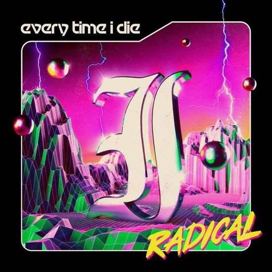 Radical - Every Time I Die - Musiikki - EPITAPH - 8714092774726 - perjantai 22. lokakuuta 2021