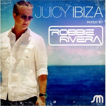 Cover for Various Mixed by Robbie River · Juicy Ibiza (CD) (2013)