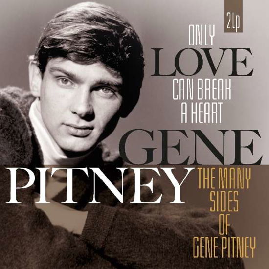 Gene Pitney · Only Love Can Break A Heart / Many Sides Of Gene Pitney (LP) [Remastered edition] (2017)