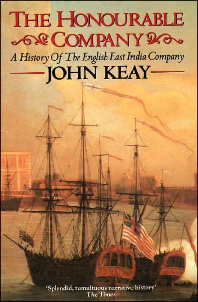 The Honourable Company - John Keay - Livros - HarperCollins Publishers - 9780006380726 - 11 de outubro de 1993