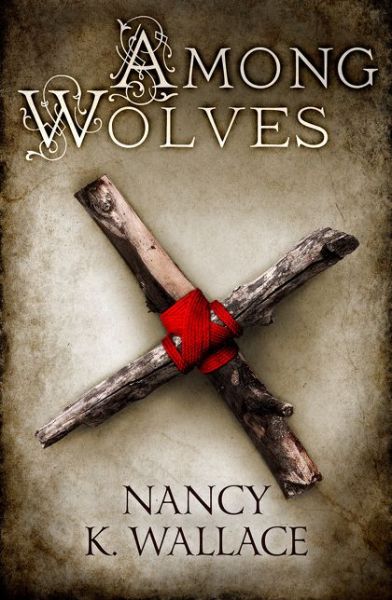 Cover for Nancy K. Wallace · Among Wolves - Wolves of Llise (Paperback Book) (2017)