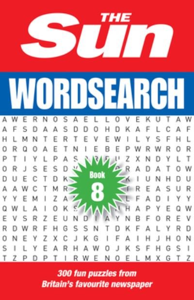 The Sun Wordsearch Book 8: 300 Fun Puzzles from Britain’s Favourite Newspaper - The Sun Puzzle Books - The Sun - Books - HarperCollins Publishers - 9780008472726 - May 12, 2022
