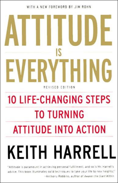 Cover for Keith Harrell · Attitude is Everything: 10 Life-Changing Steps to Turning Attitude into Action (Pocketbok) [Rev edition] (2005)