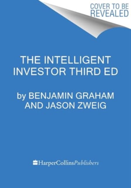 The Intelligent Investor, 3rd Ed.: The Definitive Book on Value Investing - Benjamin Graham - Books - HarperCollins Publishers Inc - 9780063356726 - October 24, 2024