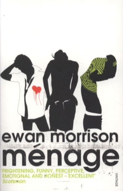 Menage - Ewan Morrison - Books - Vintage Publishing - 9780099520726 - July 1, 2010