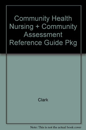 Community Health Nursing + Community Assessment Reference Guide Pkg - Clark - Books - Addison Wesley Longman - 9780132362726 - 2008