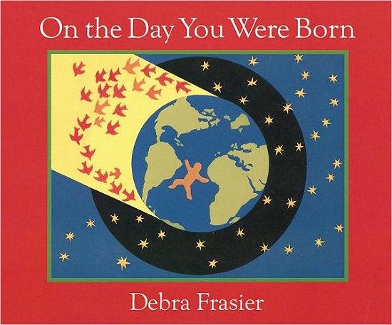 Cover for Frasier Debra Frasier · On the Day You Were Born: A Photo Journal (Spiral Book) (2001)