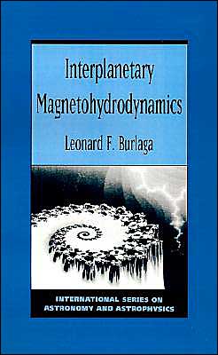 Cover for Burlaga, L. F. (Astrophysicist, Senior Fellow, Astrophysicist, Senior Fellow, NASA / Goddard Space Flight Center) · Interplanetary Magnetohydrodynamics - International Series in Astronomy and Astrophysics (Hardcover Book) (1995)