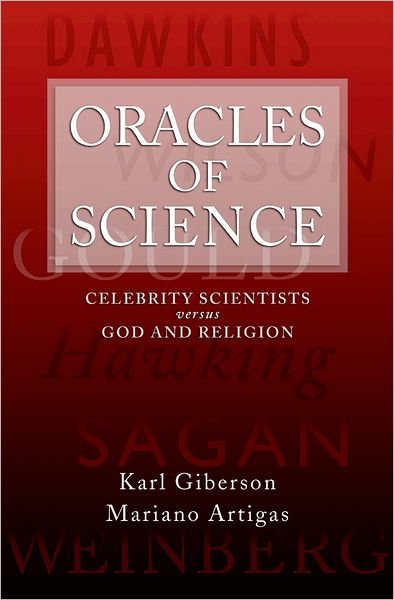 Cover for Giberson, Karl (Professor of Physics, Professor of Physics, Eastern Nazarene College) · Oracles of Science: Celebrity Scientists versus God and Religion (Gebundenes Buch) (2007)