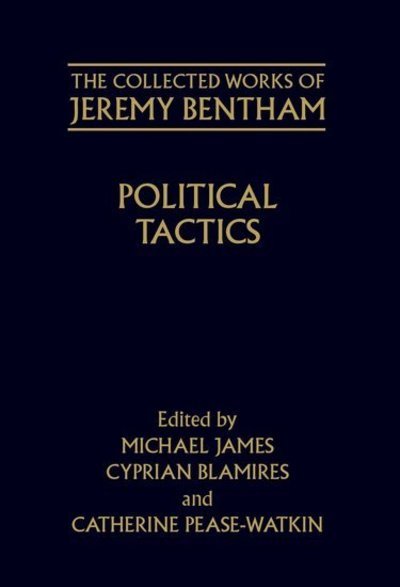 Cover for Jeremy Bentham · The Collected Works of Jeremy Bentham: Political Tactics - The Collected Works of Jeremy Bentham (Gebundenes Buch) (1999)