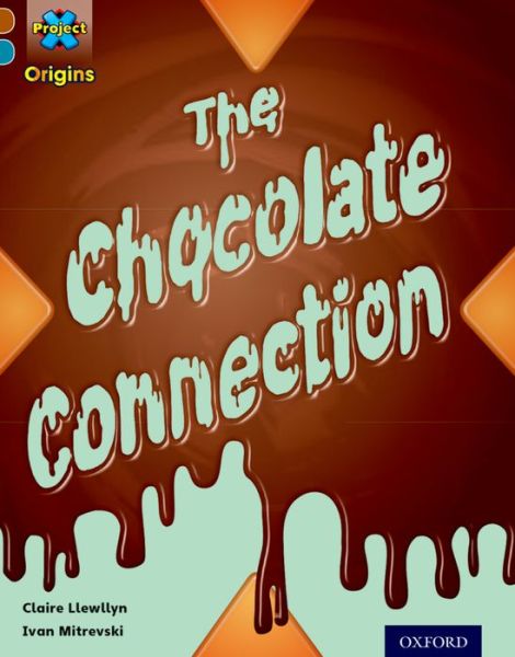 Cover for Jillian Powell · Project X Origins: Brown Book Band, Oxford Level 9: Chocolate: The Chocolate Connection - Project X Origins (Paperback Book) (2014)