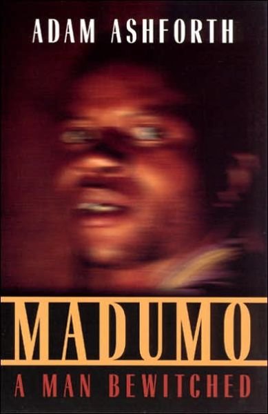 Cover for Adam Ashforth · Madumo, a Man Bewitched (Paperback Book) [New edition] (2005)