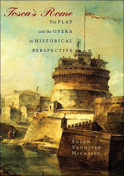 Cover for Susan Vandiver Nicassio · Tosca's Rome: The Play and the Opera in Historical Perspective (Taschenbuch) [New edition] (2002)