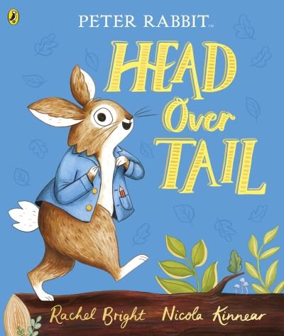 Cover for Rachel Bright · Peter Rabbit: Head Over Tail: inspired by Beatrix Potter's iconic character (Paperback Book) (2021)