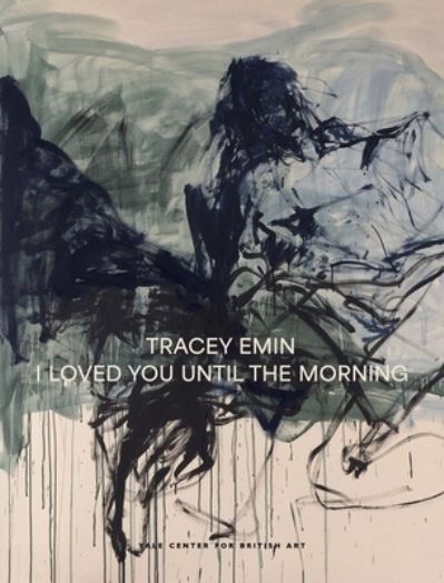 Cover for Martina Droth · Tracey Emin: I Loved You Until The Morning (Hardcover Book) (2025)