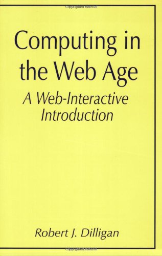 Cover for Robert J. Dilligan · Computing in the Web Age: A Web-Interactive Introduction (Paperback Book) [2002 edition] (1998)