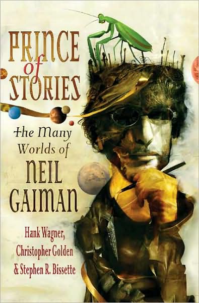 Prince of Stories: the Many Worlds of Neil Gaiman - Stephen R. Bissette - Books - St. Martin's Griffin - 9780312373726 - October 27, 2009