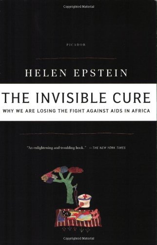 Cover for Helen Epstein · The Invisible Cure: Why We Are Losing the Fight Against Aids in Africa (Pocketbok) [First edition] (2008)