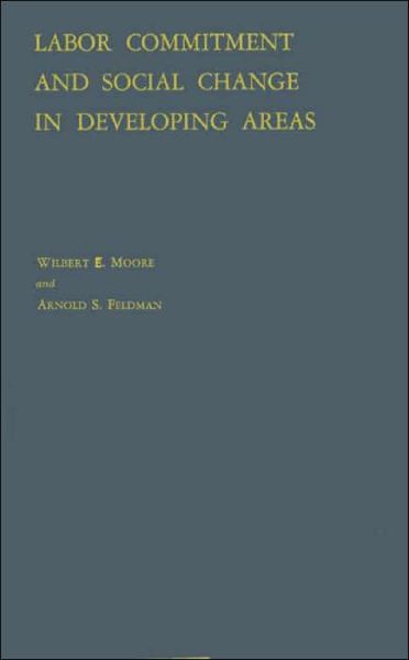 Cover for Wilbert E. Moore · Labor Commitment and Social Change in Developing Areas (Hardcover Book) [New edition] (1982)