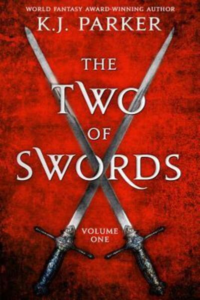 The Two of Swords : Volume One - K. J. Parker - Books - Orbit - 9780316177726 - October 17, 2017