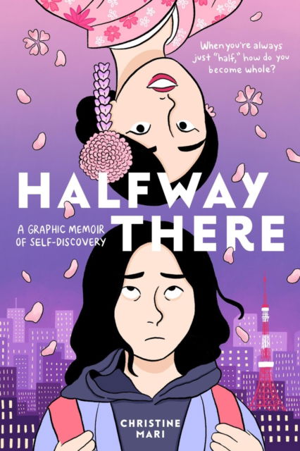 Christine Mari · Halfway There: A Graphic Memoir of Self-Discovery (Paperback Book) (2024)