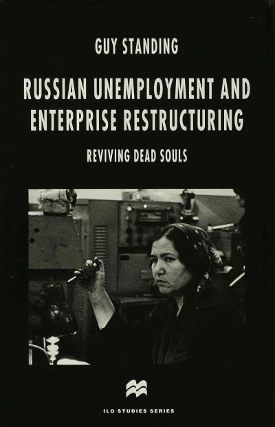 Cover for Guy Standing · Russian Unemployment and Enterprise Restructuring Reviving Dead Souls (Hardcover Book) (1996)