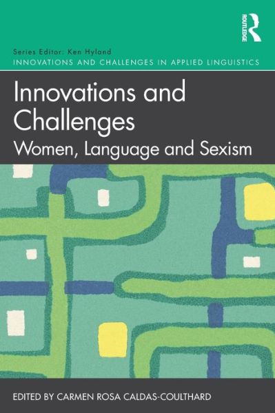 Cover for Innovations and Challenges: Women, Language and Sexism - Innovations and Challenges in Applied Linguistics (Paperback Book) (2020)