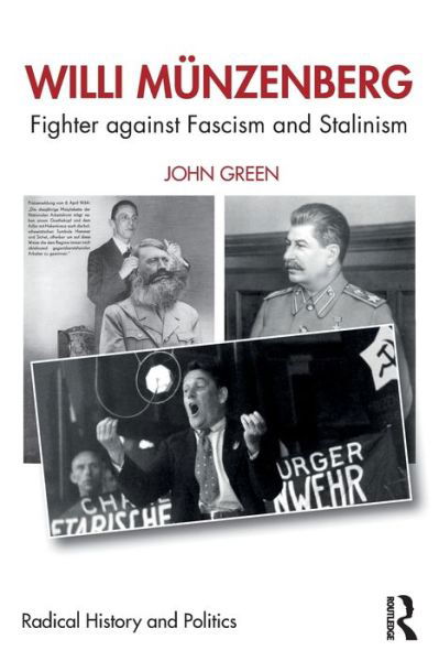 Cover for John Green · Willi Munzenberg: Fighter against Fascism and Stalinism - Routledge Studies in Radical History and Politics (Paperback Bog) (2019)