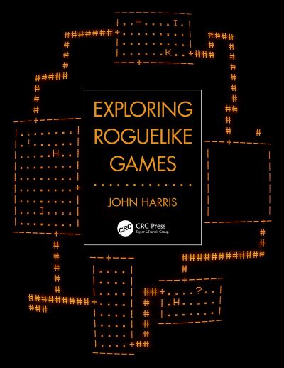 Cover for John Harris · Exploring Roguelike Games (Hardcover Book) (2020)