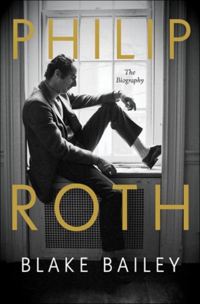 Cover for Blake Bailey · Philip Roth - The Biography (Hardcover Book) (2021)