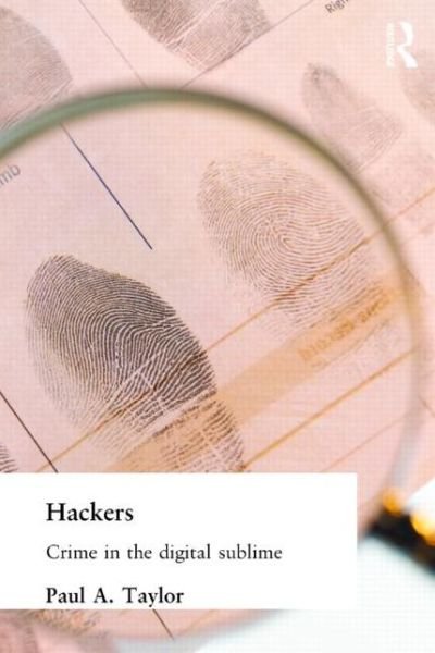 Cover for Paul Taylor · Hackers: Crime and the Digital Sublime (Paperback Book) (1999)