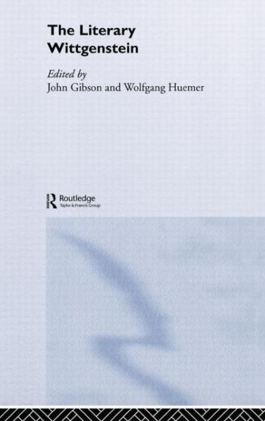 Cover for John Gibson · The Literary Wittgenstein (Gebundenes Buch) [New edition] (2004)