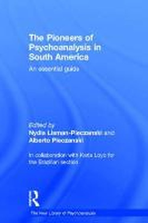 Cover for Nydia Lisman-pieczanski · The Pioneers of Psychoanalysis in South America: An essential guide - The New Library of Psychoanalysis (Hardcover bog) (2014)