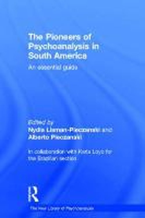 Cover for Nydia Lisman-pieczanski · The Pioneers of Psychoanalysis in South America: An essential guide - The New Library of Psychoanalysis (Hardcover Book) (2014)