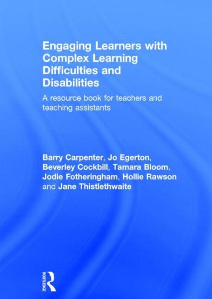 Cover for Carpenter, Barry, OBE · Engaging Learners with Complex Learning Difficulties and Disabilities: A resource book for teachers and teaching assistants (Hardcover Book) (2015)