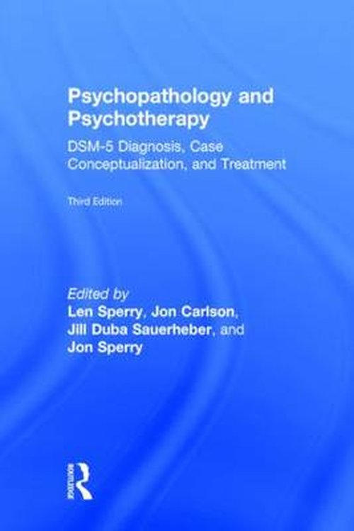 Cover for Len Sperry · Psychopathology and Psychotherapy: DSM-5 Diagnosis, Case Conceptualization, and Treatment (Hardcover Book) (2014)