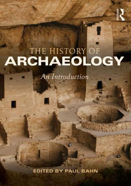 Cover for Paul Bahn · The History of Archaeology: An Introduction (Paperback Book) (2013)