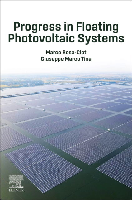 Cover for Rosa-Clot, Marco (Scientific Director, Upsolar Floating Srl, Italy) · Progress in Floating Photovoltaic Systems (Paperback Book) (2025)