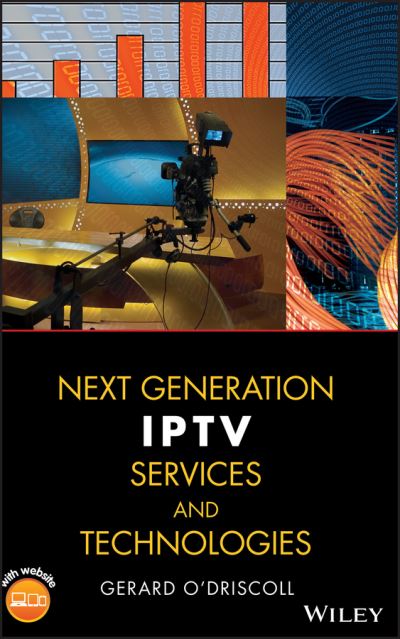 Cover for Gerard O'Driscoll · Next Generation IPTV Services and Technologies (Hardcover Book) (2007)