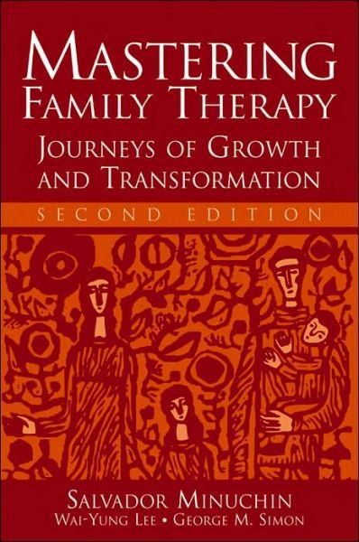 Cover for Minuchin, Salvador (Minuchin Center for the Family, New York, NY) · Mastering Family Therapy: Journeys of Growth and Transformation (Paperback Book) (2006)