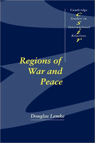 Cover for Lemke, Douglas (University of Michigan, Ann Arbor) · Regions of War and Peace - Cambridge Studies in International Relations (Taschenbuch) (2002)