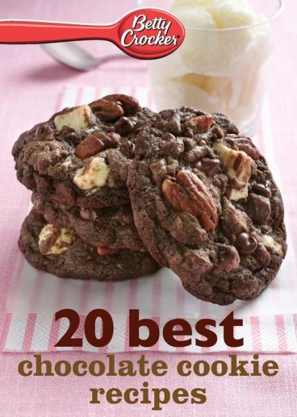 Cover for Betty Ed.d. Crocker · Betty Crocker 20 Best Chocolate Cookie Recipes (Pocketbok) (2013)