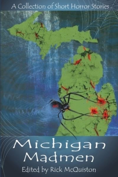 Michigan Madmen - Rick McQuiston - Boeken - Lulu Press, Inc. - 9780557565726 - 10 september 2010