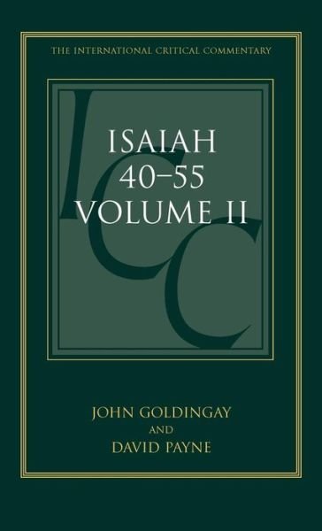 Isaiah 40-55: a Critical and Exegetical Commentary - International Critical Commentary - John Goldingay - Bøker - Bloomsbury Publishing PLC - 9780567030726 - 1. desember 2006
