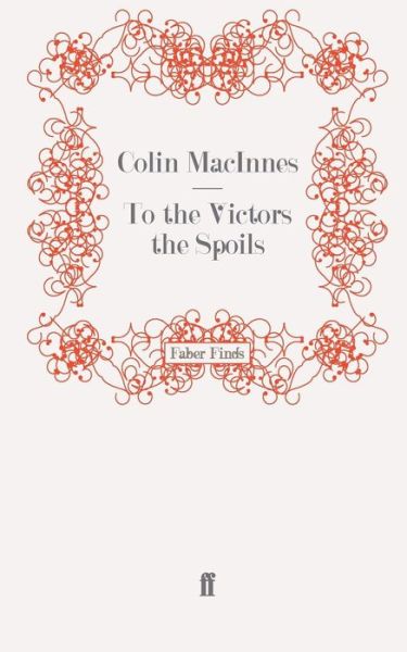 Cover for Colin MacInnes · To the Victors the Spoils (Paperback Book) [Main edition] (2008)